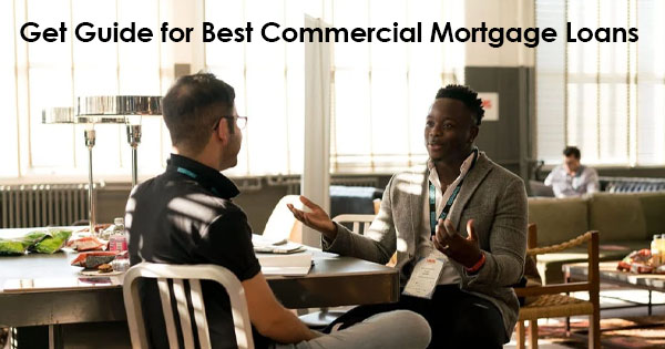 Get Guide for Best Commercial Mortgage Loans