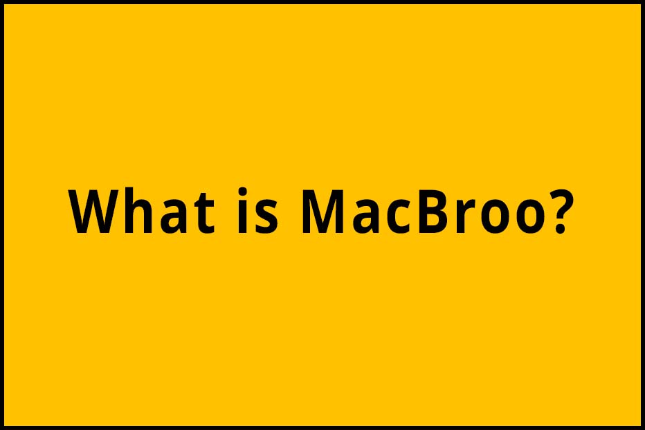 What is MacBroo?