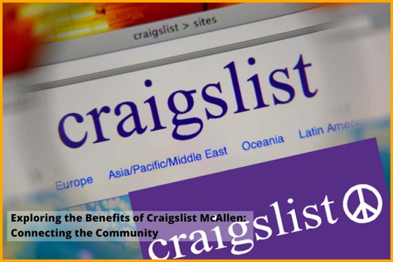 Exploring the Benefits of Craigslist McAllen: Connecting the Community