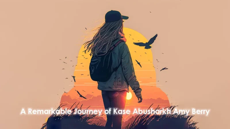 A Remarkable Journey of Kase Abusharkh Amy Berry