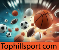 TopHillSport.com – A Complete Guide to the Multi-Niche Online