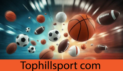TopHillSport.com – A Complete Guide to the Multi-Niche Online